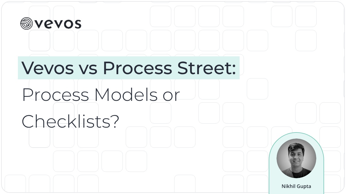 Vevos vs Process Street: Process Models or Checklists?